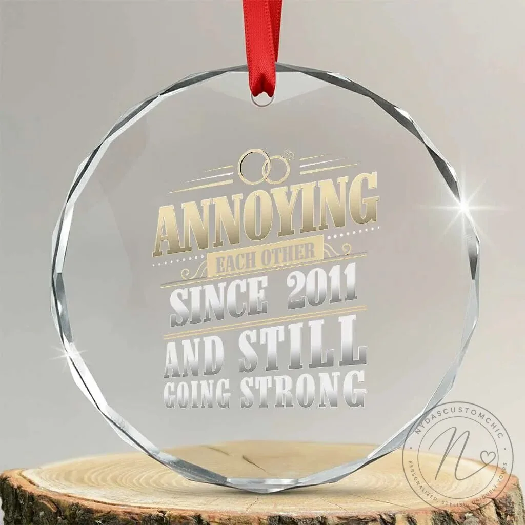 Annoying Each Other Since 2011 Still Going Strong 15th Anniversary Crystal Glass Ornament