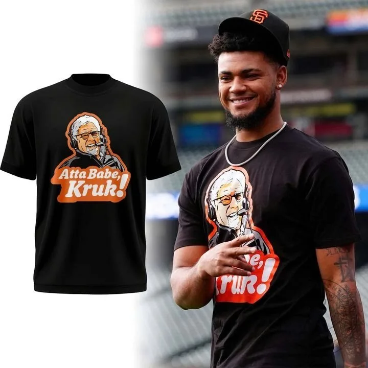 San Francisco Giants Mike Krukow Atta Babe Kruk! T-Shirt 5 San Francisco Giants Mike Krukow Atta Babe Kruk! T-Shirt