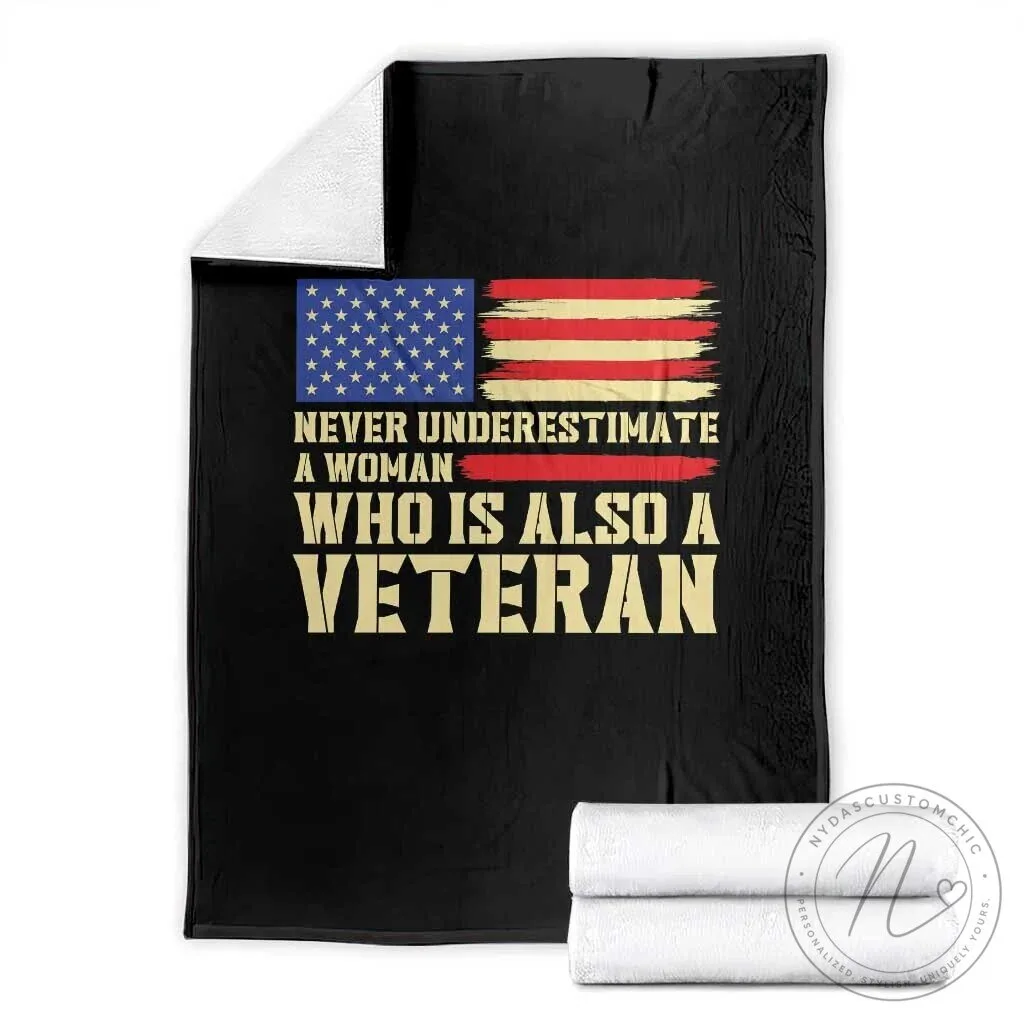Never Underestimate A Woman Who Is Also A Veteran American Flag Blanket 3 Never Underestimate A Woman Who Is Also A Veteran American Flag Blanket